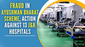 Empanelment suspended, action against 13 hospitals in J&K in Ayushman Bharat scheme Fraud