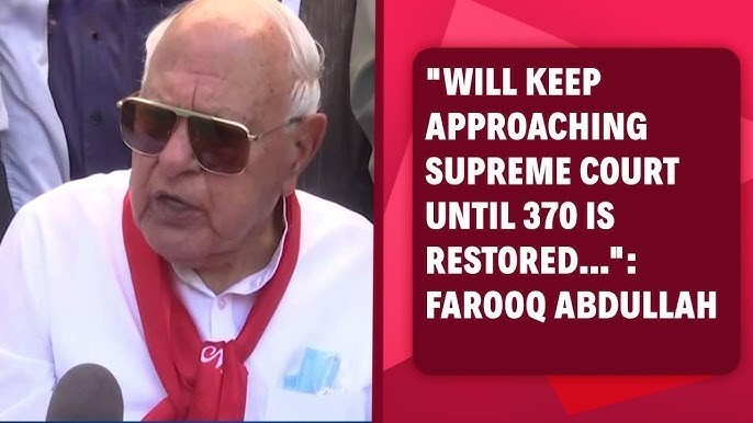 Farooq Abdullah Vows to Keep Fighting for Article 370 in Supreme Court