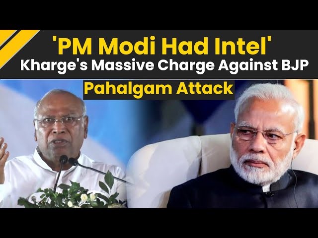 Pahalgam Attack & PM’s Canceled Visit: Coincidence or Intelligence Failure? Kharge’s Bombshell
