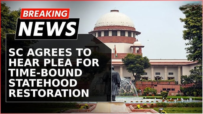 Supreme Court Hears Plea for Time-Bound Restoration of J&K Statehood