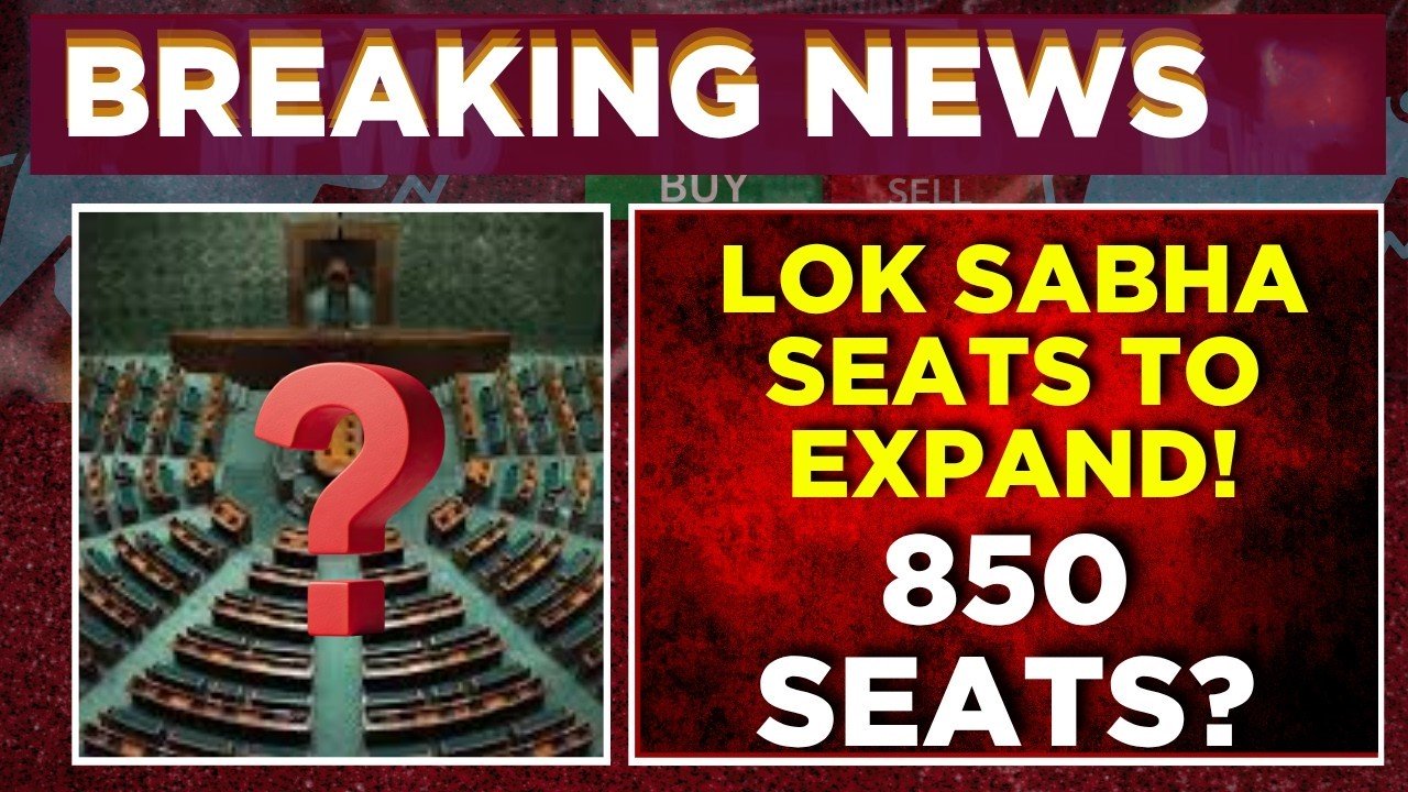 Lok Sabha Expansion to 850 Seats: Power Shift, Politics, and the Story Between the Lines
