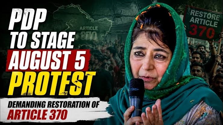 August 5 Returns to Kashmir Politics: PDP Announces J&K-Wide Protest for Article 370 Restoration