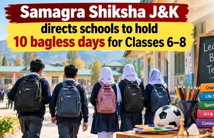 J&K Schools to Introduce 10 Bagless Days for Classes 6–8: What Students Will Learn and What Must Change